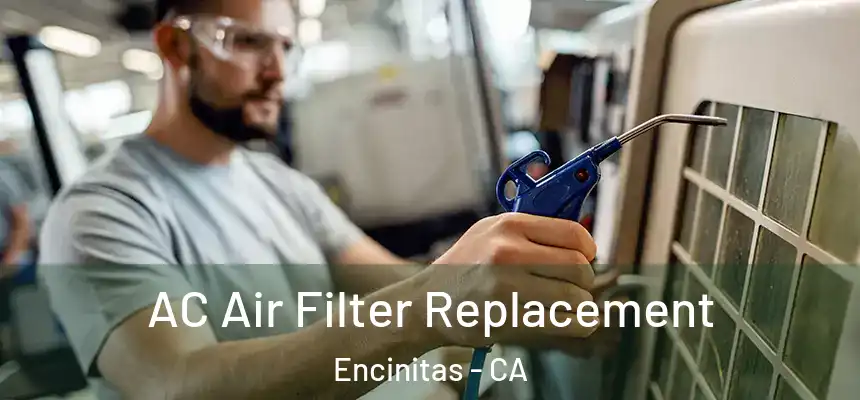 AC Air Filter Replacement Encinitas - CA