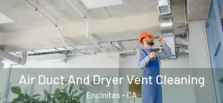 Air Duct And Dryer Vent Cleaning Encinitas - CA