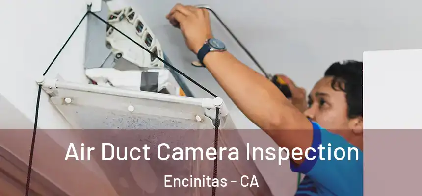 Air Duct Camera Inspection Encinitas - CA