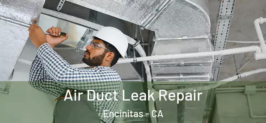  Air Duct Leak Repair Encinitas - CA