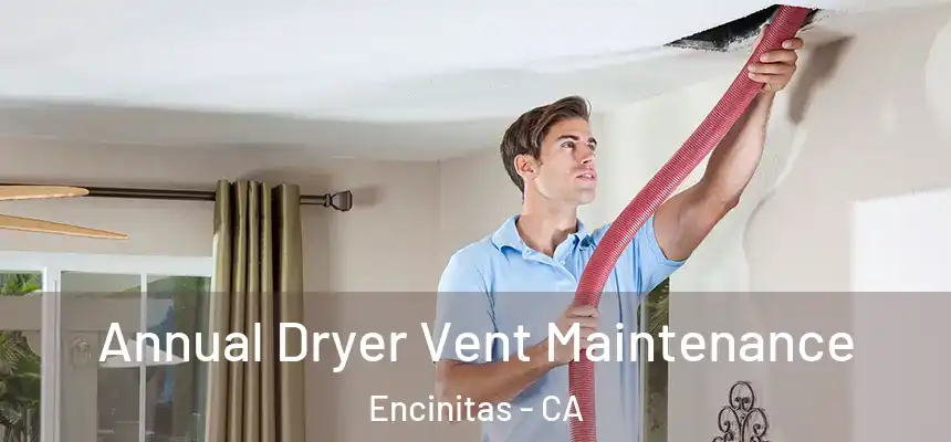 Annual Dryer Vent Maintenance Encinitas - CA