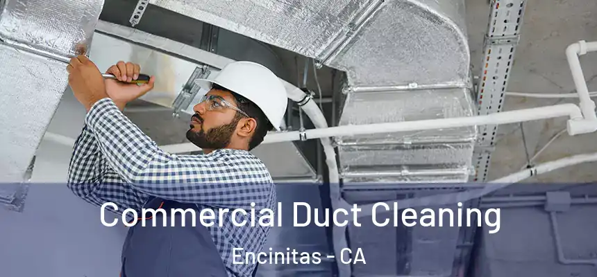 Commercial Duct Cleaning Encinitas - CA