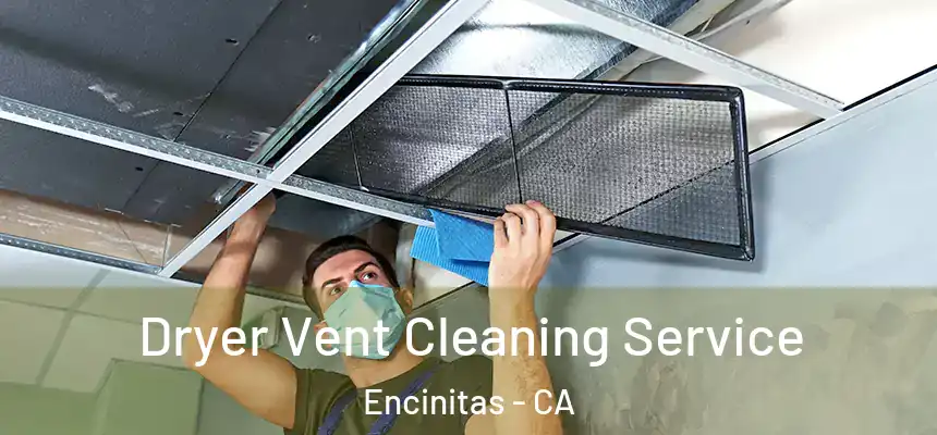 Dryer Vent Cleaning Service Encinitas - CA
