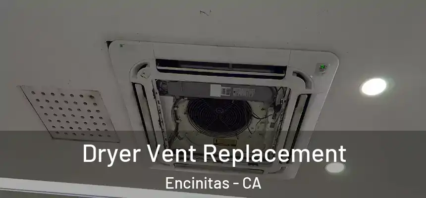 Dryer Vent Replacement Encinitas - CA