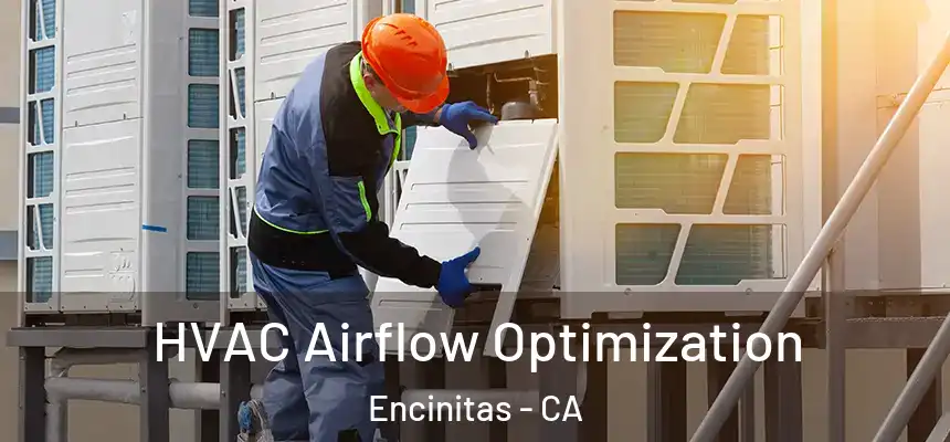 HVAC Airflow Optimization Encinitas - CA