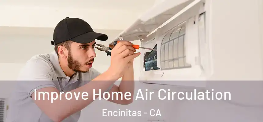  Improve Home Air Circulation Encinitas - CA