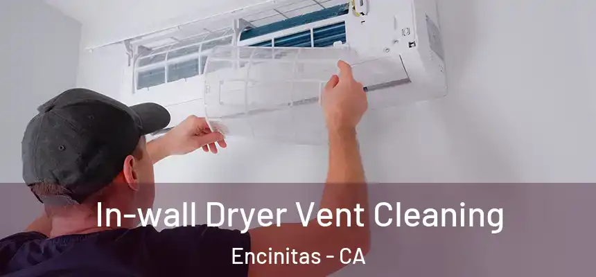 In-wall Dryer Vent Cleaning Encinitas - CA