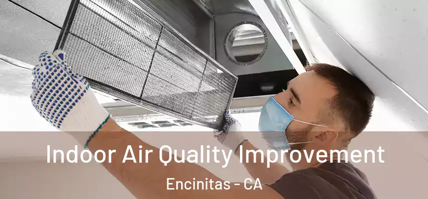  Indoor Air Quality Improvement Encinitas - CA
