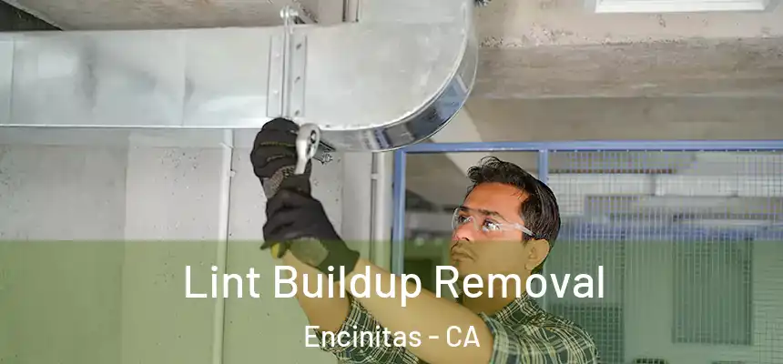 Lint Buildup Removal Encinitas - CA