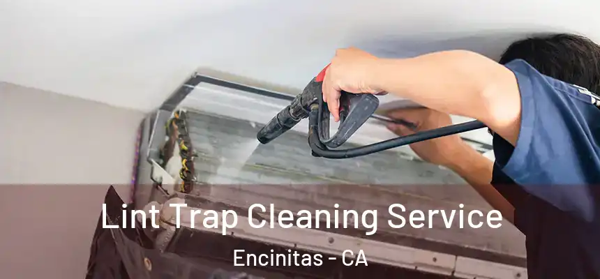 Lint Trap Cleaning Service Encinitas - CA