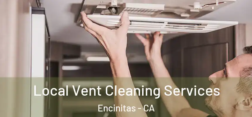Local Vent Cleaning Services Encinitas - CA