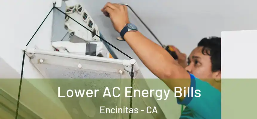 Lower AC Energy Bills Encinitas - CA