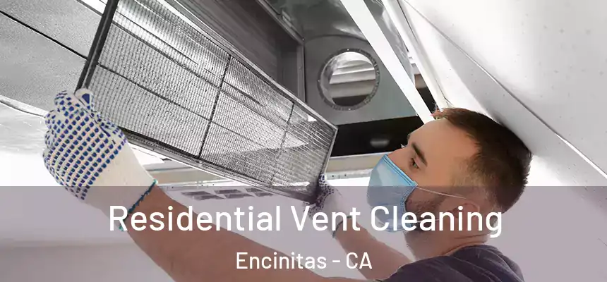 Residential Vent Cleaning Encinitas - CA