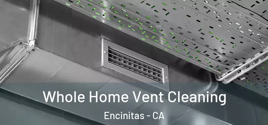 Whole Home Vent Cleaning Encinitas - CA